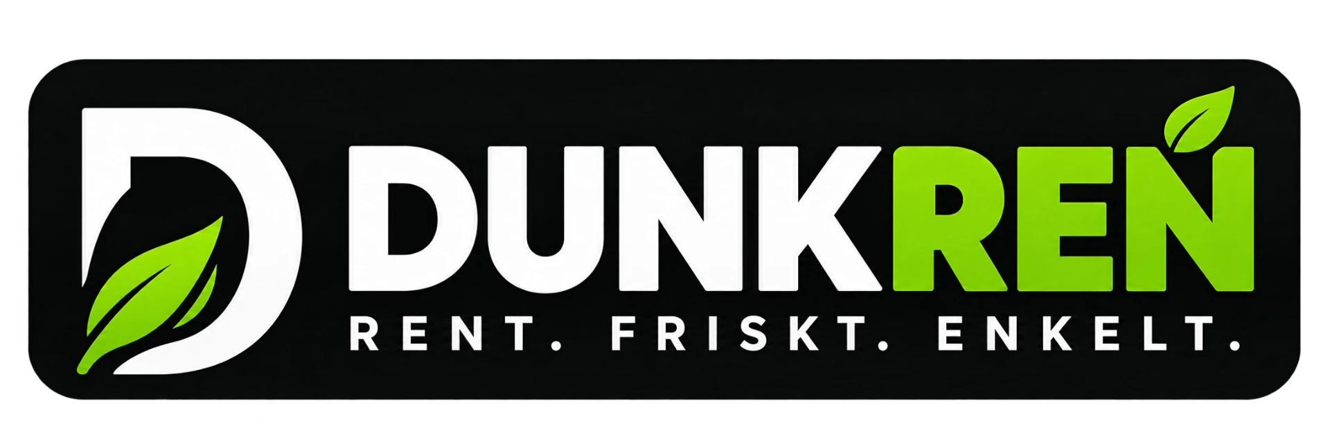 Dunkren – Rent. Friskt. Enkelt.